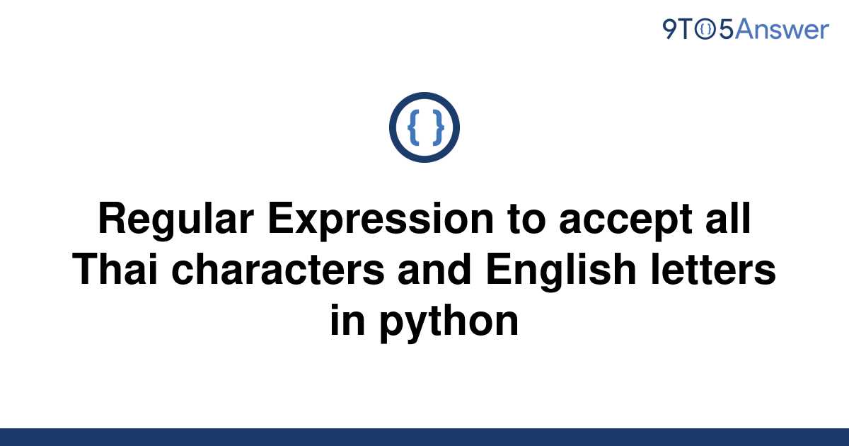 solved-regular-expression-to-accept-all-thai-characters-9to5answer