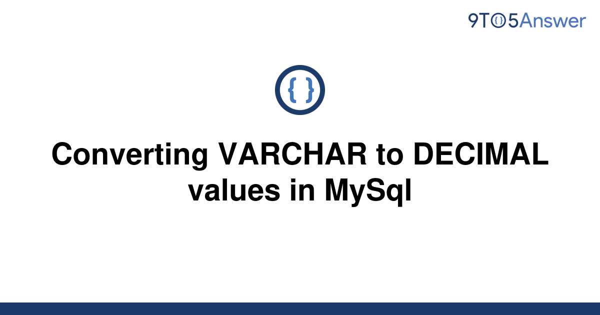 solved-converting-varchar-to-decimal-values-in-mysql-9to5answer