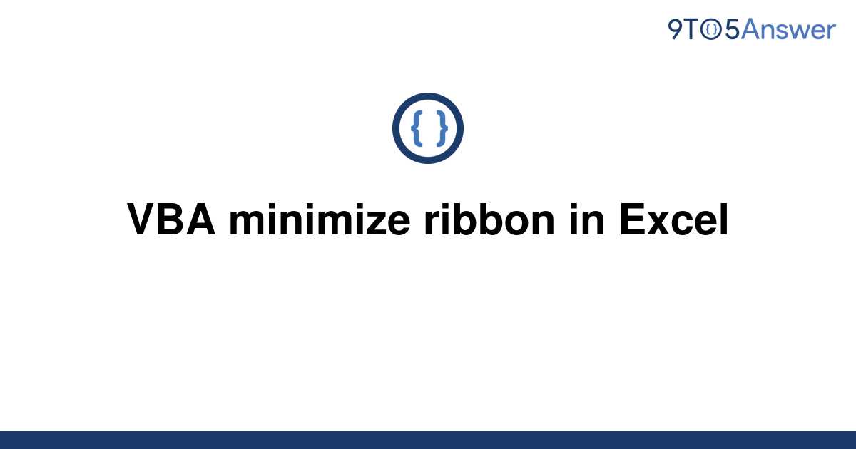 solved-vba-minimize-ribbon-in-excel-9to5answer