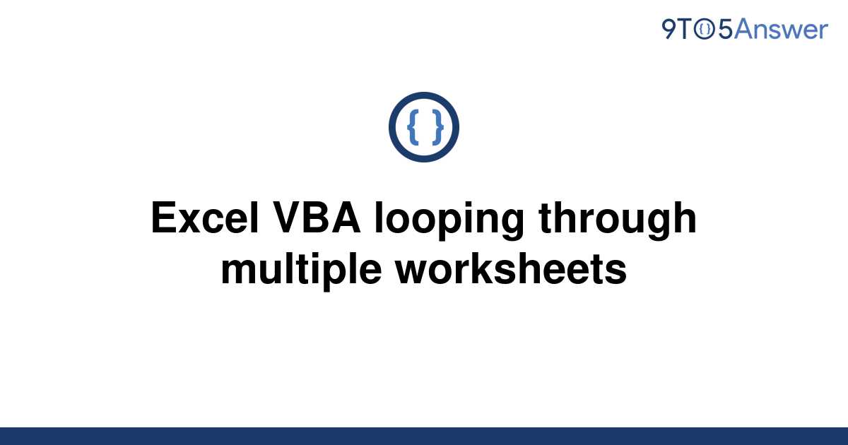 solved-excel-vba-looping-through-multiple-worksheets-9to5answer