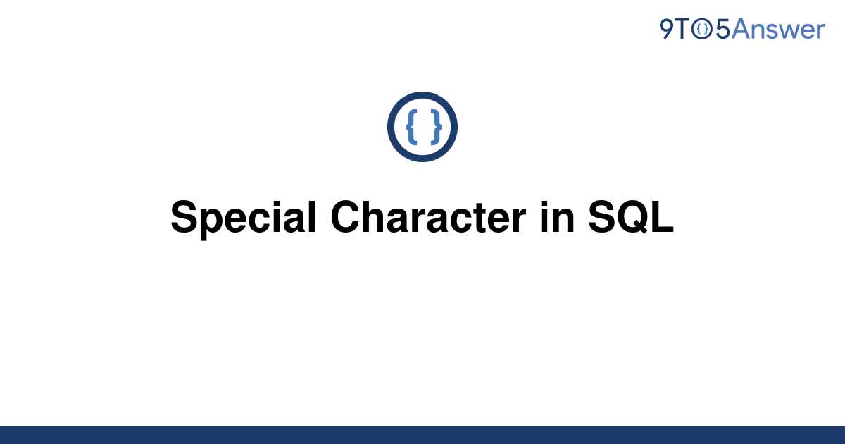 solved-special-character-in-sql-9to5answer