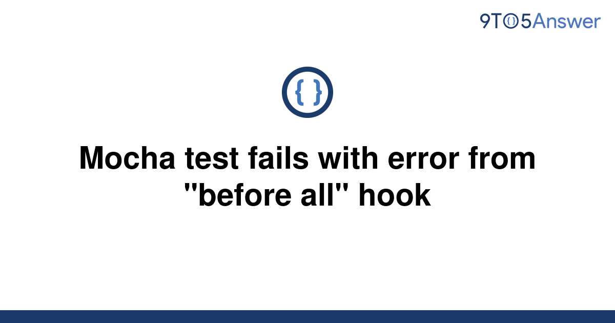 solved-mocha-test-fails-with-error-from-before-all-9to5answer