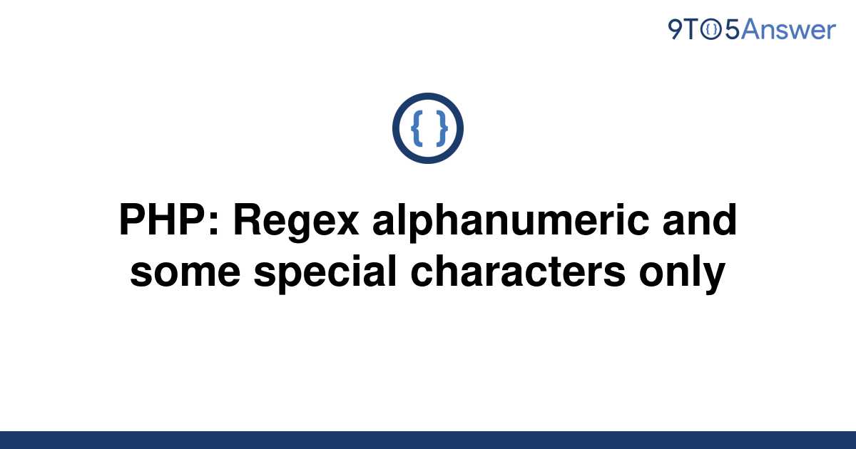 solved-php-regex-alphanumeric-and-some-special-9to5answer