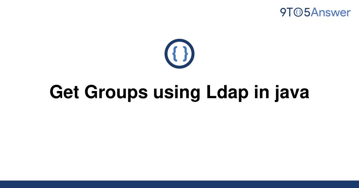  Solved Get Groups Using Ldap In Java 9to5Answer