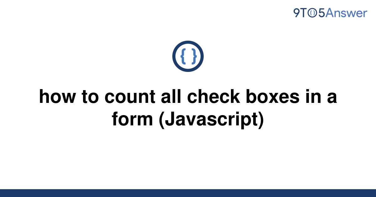 solved-how-to-count-all-check-boxes-in-a-form-9to5answer