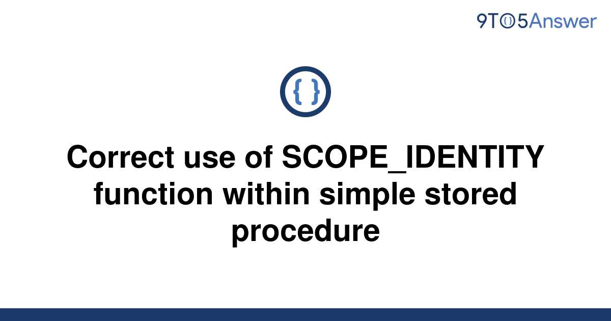 solved-correct-use-of-scope-identity-function-within-9to5answer