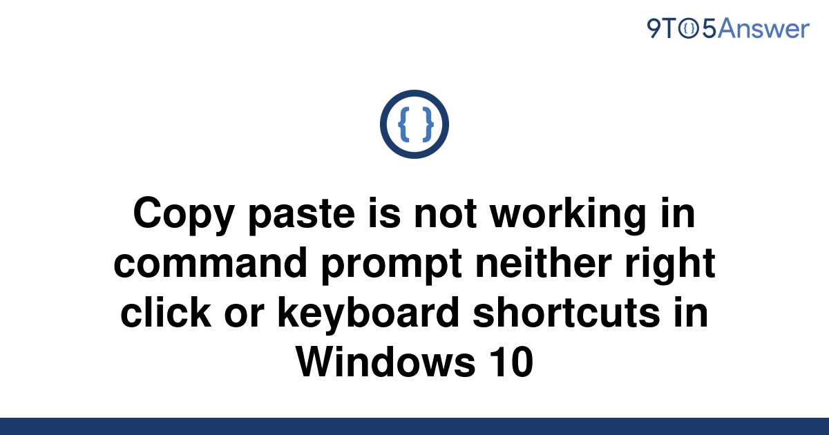 [Solved] Copy paste is not working in command prompt | 9to5Answer