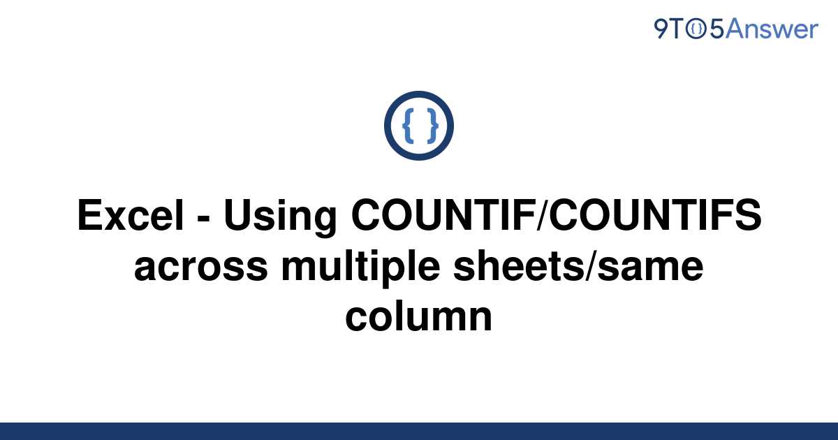  Solved Excel Using COUNTIF COUNTIFS across multiple 9to5Answer