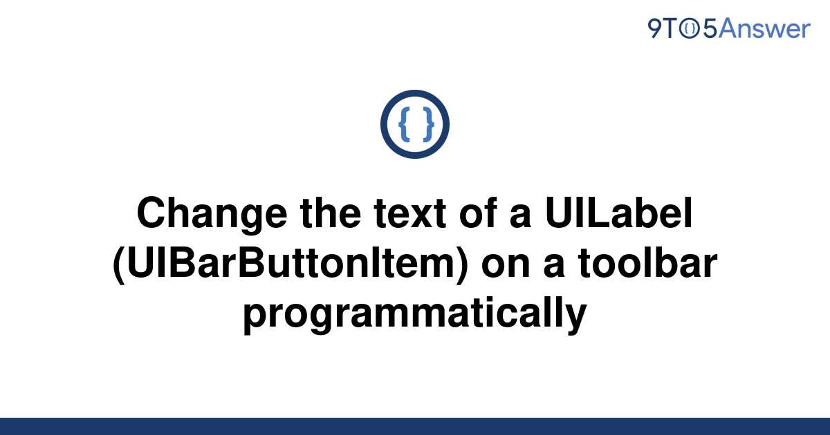 solved-change-the-text-of-a-uilabel-uibarbuttonitem-9to5answer