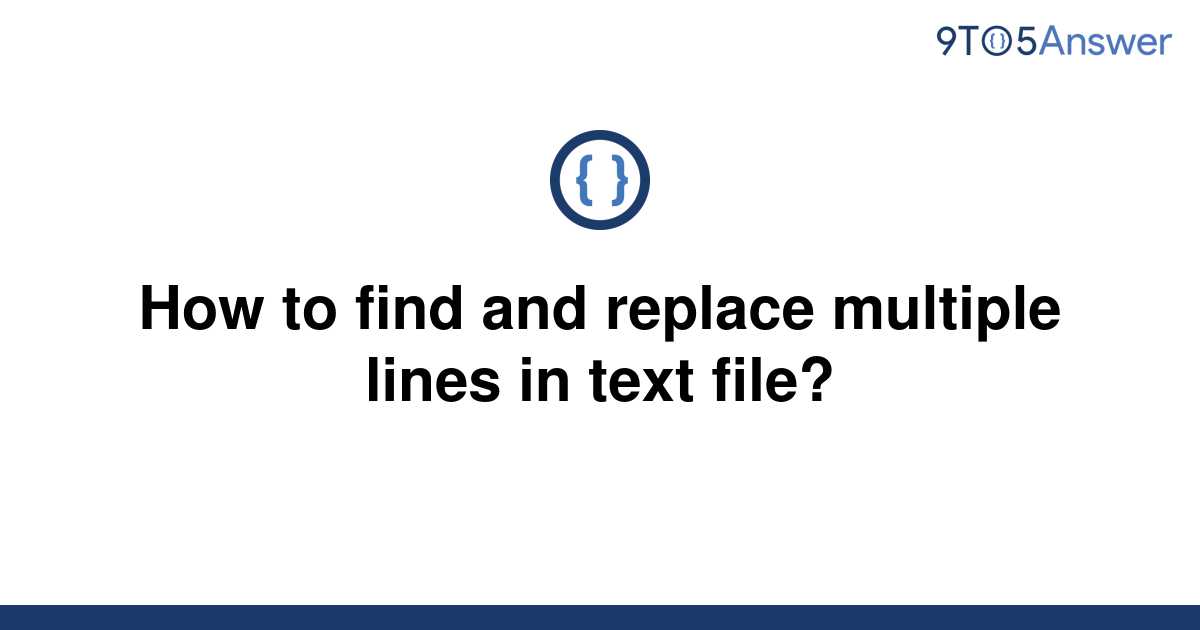 solved-how-to-find-and-replace-multiple-lines-in-text-9to5answer