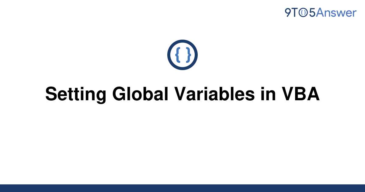 solved-setting-global-variables-in-vba-9to5answer