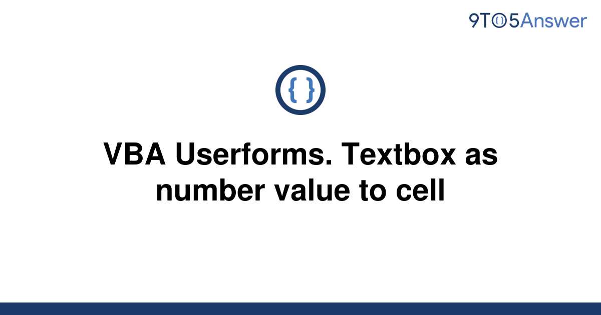 solved-vba-userforms-textbox-as-number-value-to-cell-9to5answer