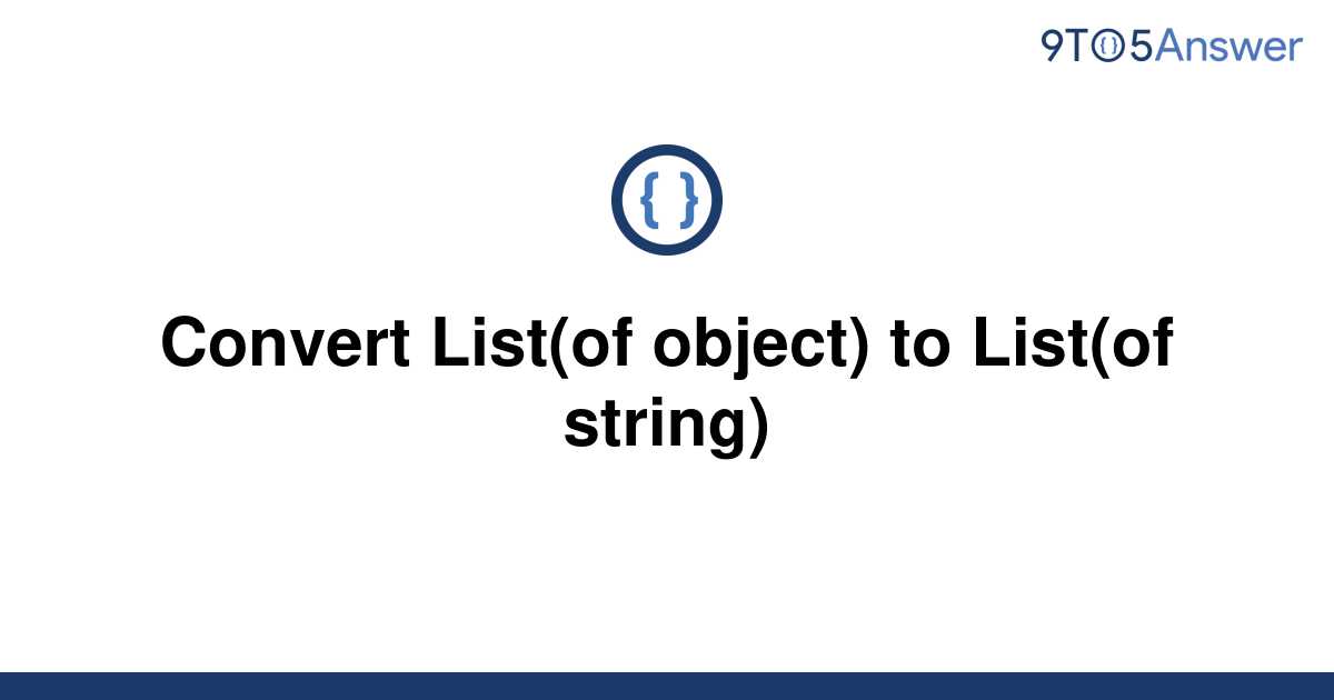 solved-convert-list-of-object-to-list-of-string-9to5answer