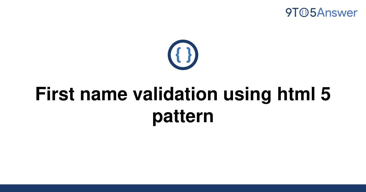 solved-first-name-validation-using-html-5-pattern-9to5answer