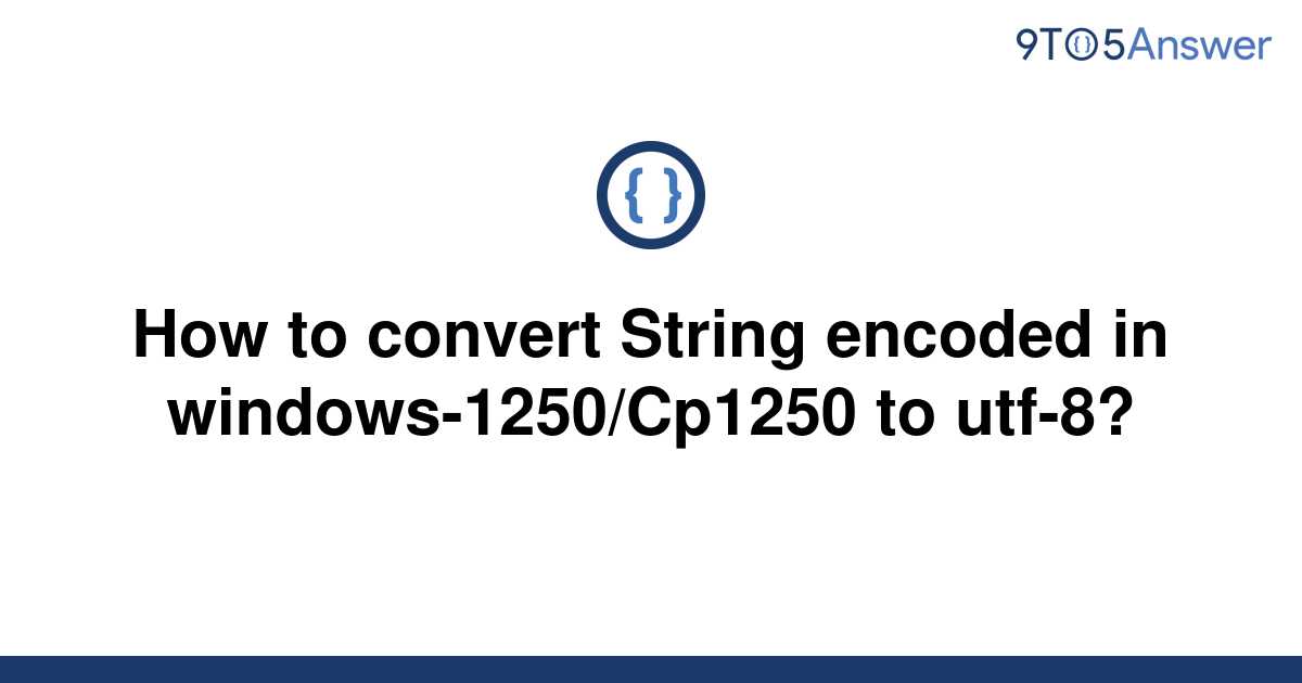 solved-how-to-convert-string-encoded-in-9to5answer