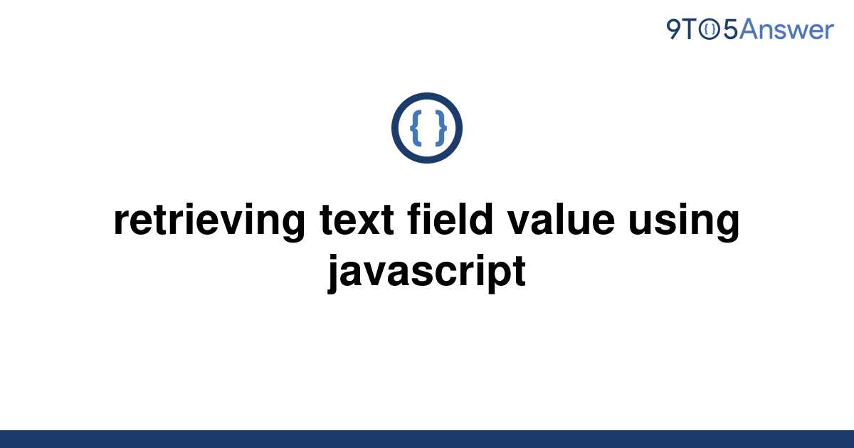 Javascript Get Text Field Value