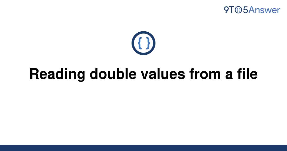 solved-reading-double-values-from-a-file-9to5answer