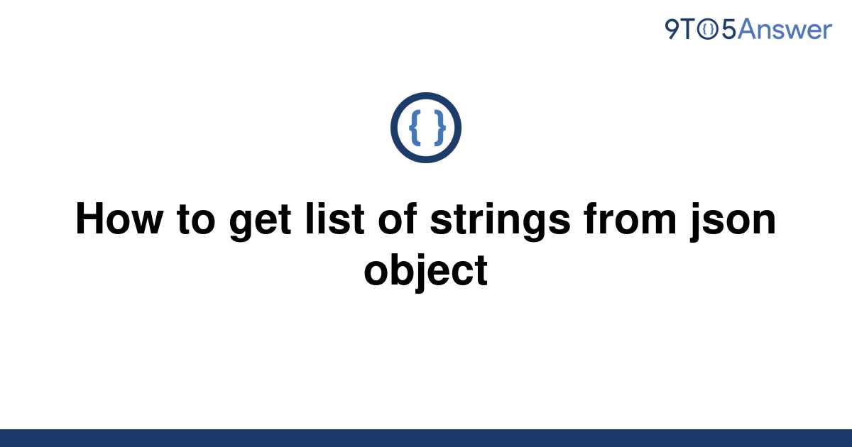 solved-how-to-get-list-of-strings-from-json-object-9to5answer