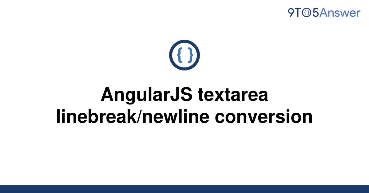 solved-angularjs-textarea-linebreak-newline-conversion-9to5answer