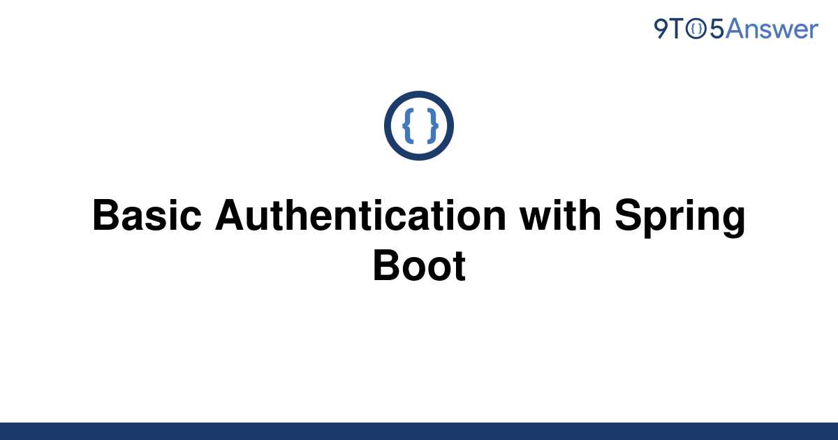 solved-basic-authentication-with-spring-boot-9to5answer