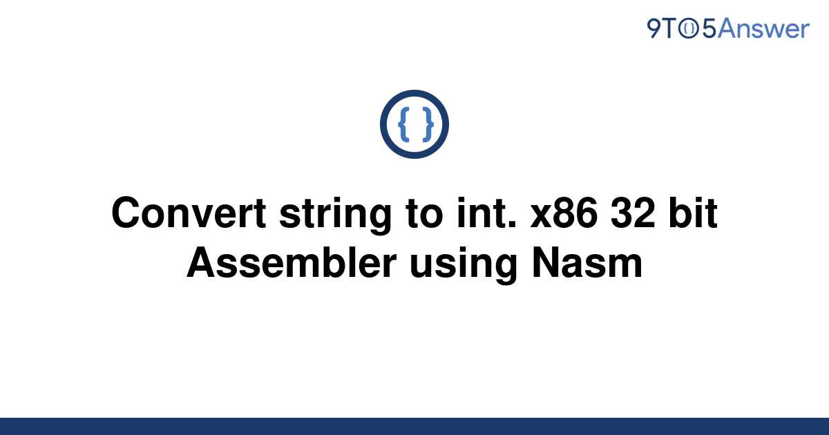 solved-convert-string-to-int-x86-32-bit-assembler-9to5answer