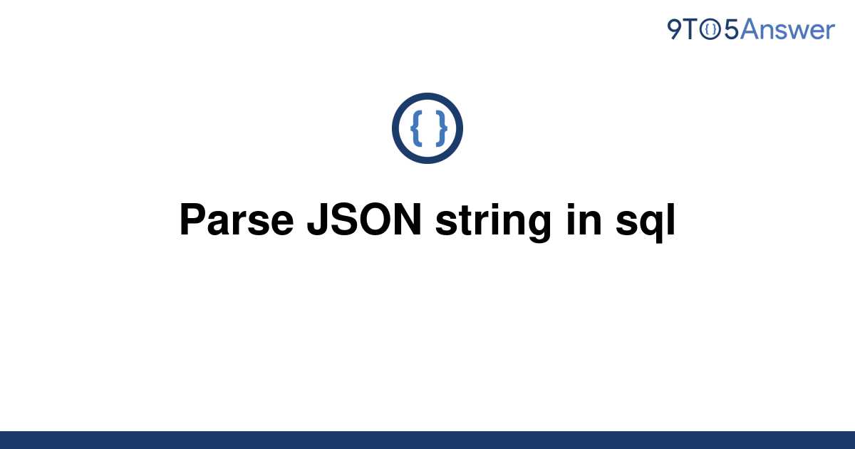 solved-parse-json-string-in-sql-9to5answer