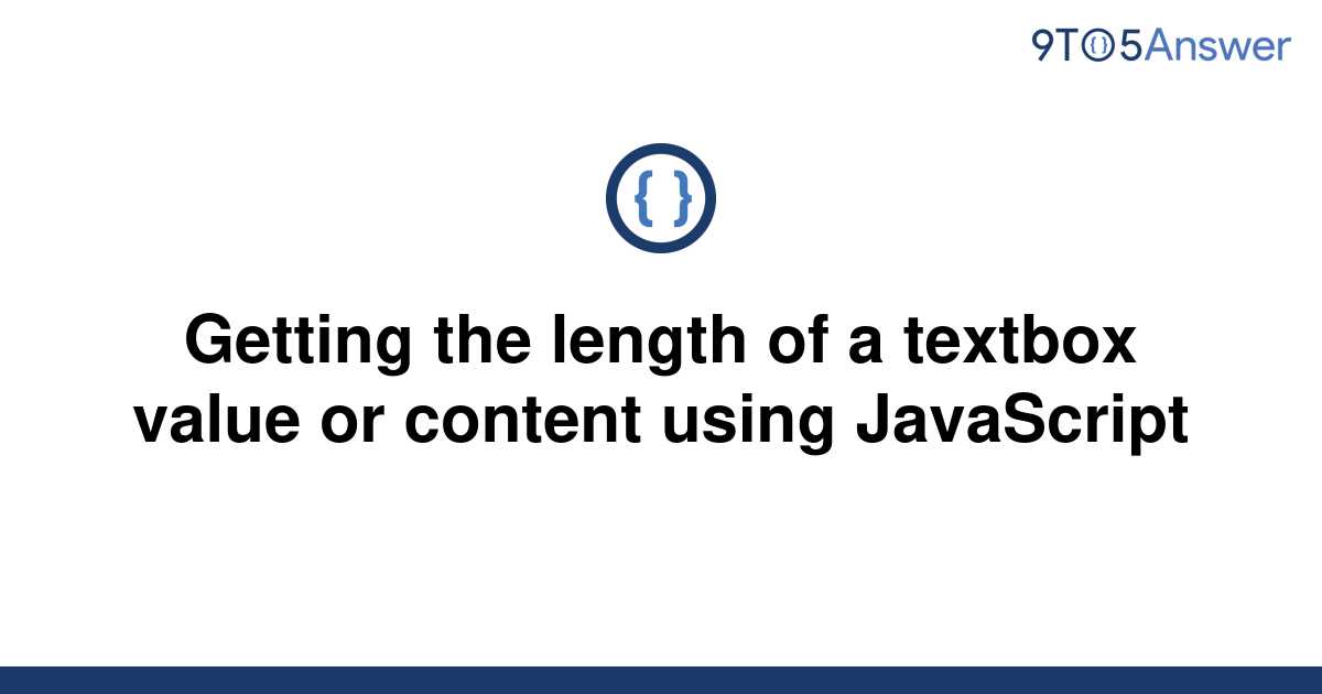 solved-getting-the-length-of-a-textbox-value-or-content-9to5answer