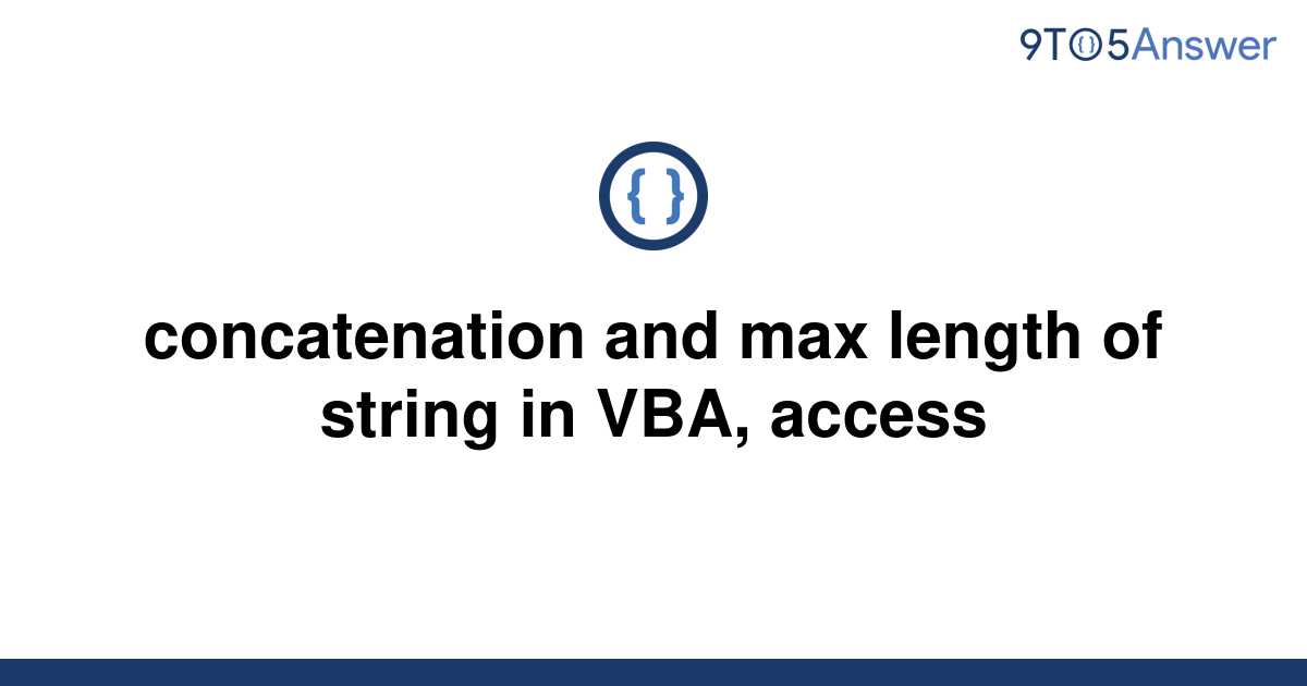 solved-concatenation-and-max-length-of-string-in-vba-9to5answer