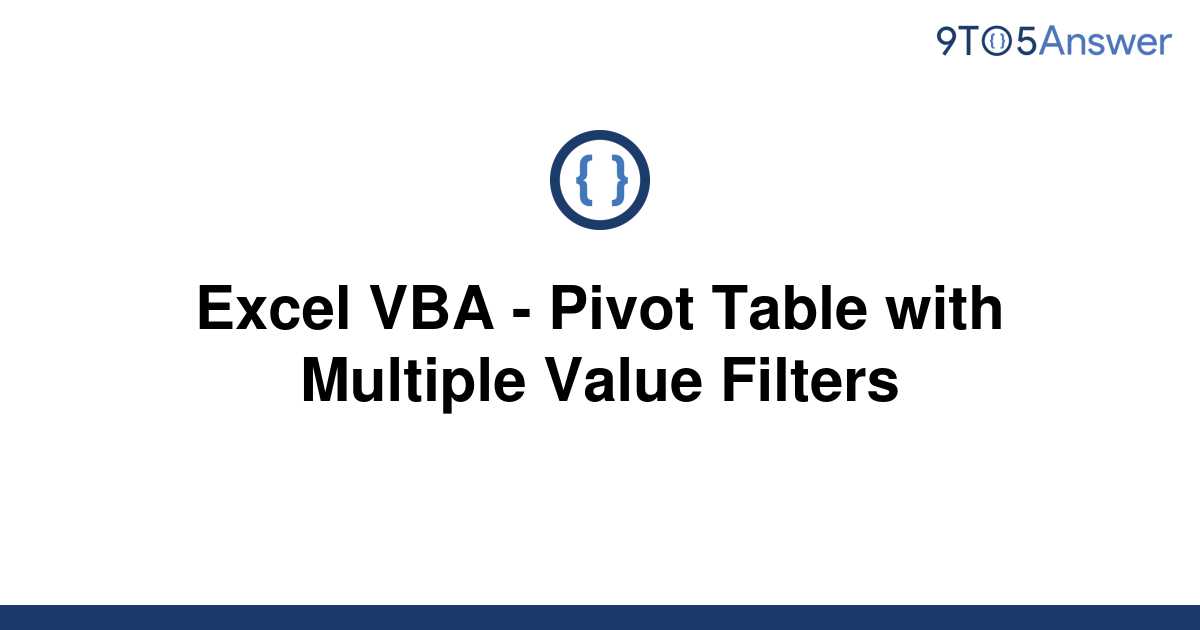 Add Multiple Value Filters Pivot Table