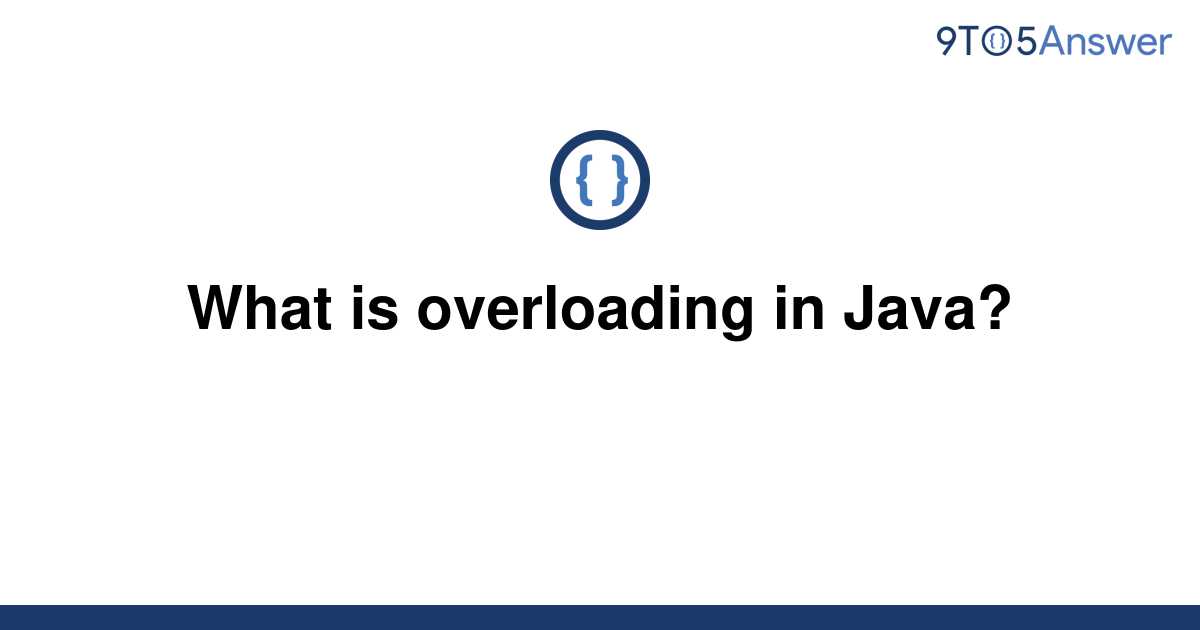 solved-what-is-overloading-in-java-9to5answer