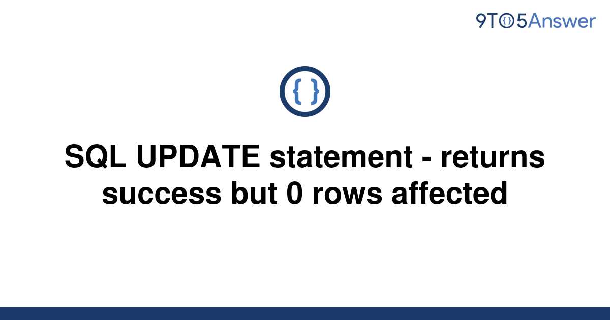 solved-sql-update-statement-returns-success-but-0-9to5answer