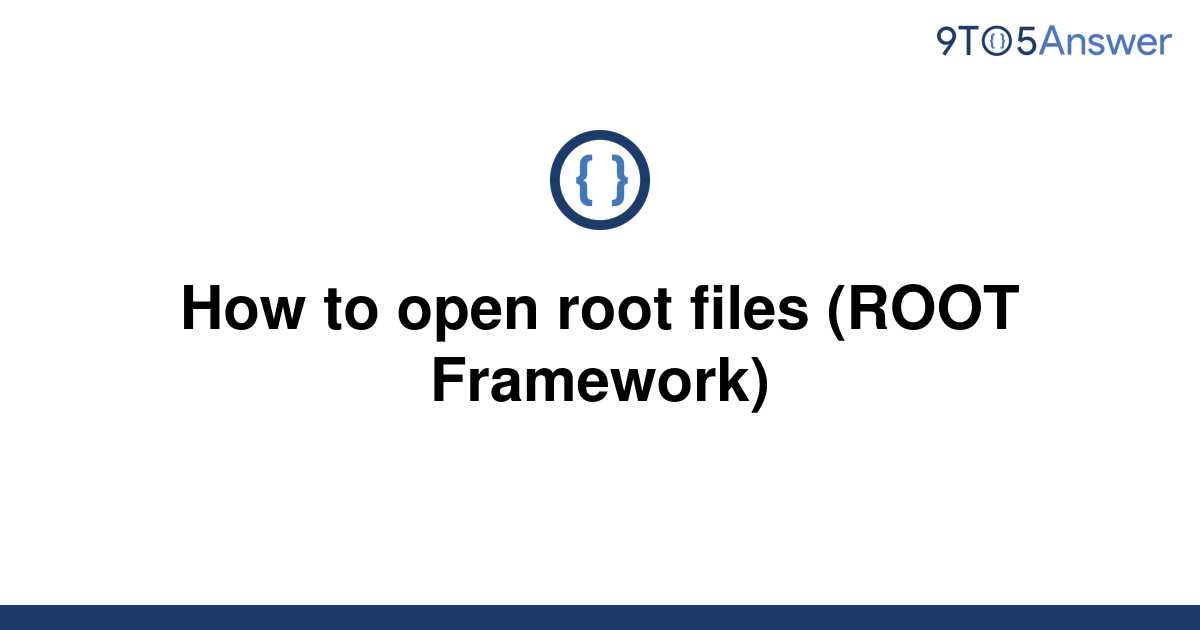 solved-how-to-open-root-files-root-framework-9to5answer