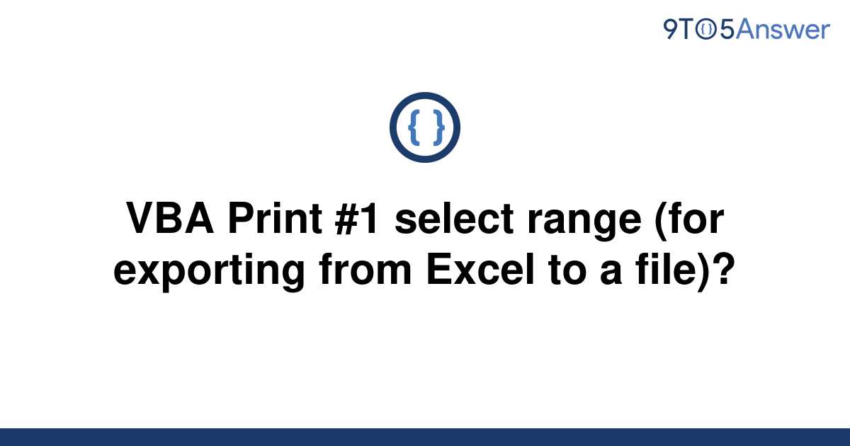 solved-vba-print-1-select-range-for-exporting-from-9to5answer