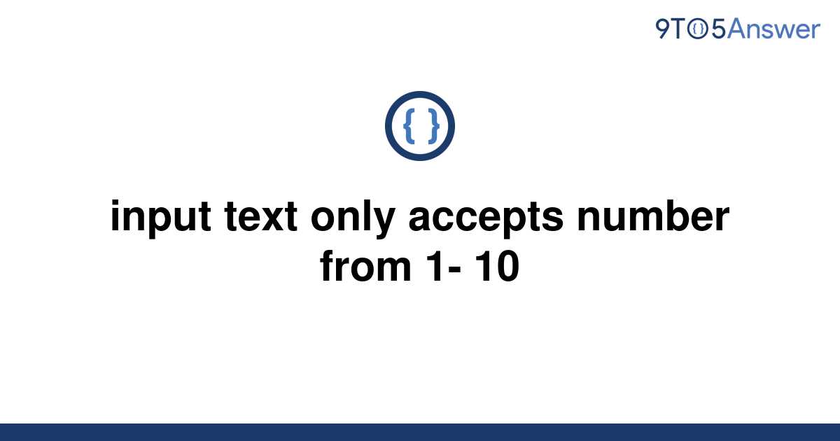 solved-input-text-only-accepts-number-from-1-10-9to5answer