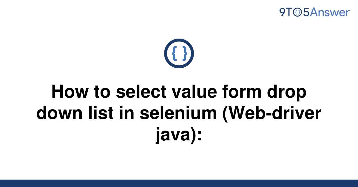 solved-how-to-select-value-form-drop-down-list-in-9to5answer