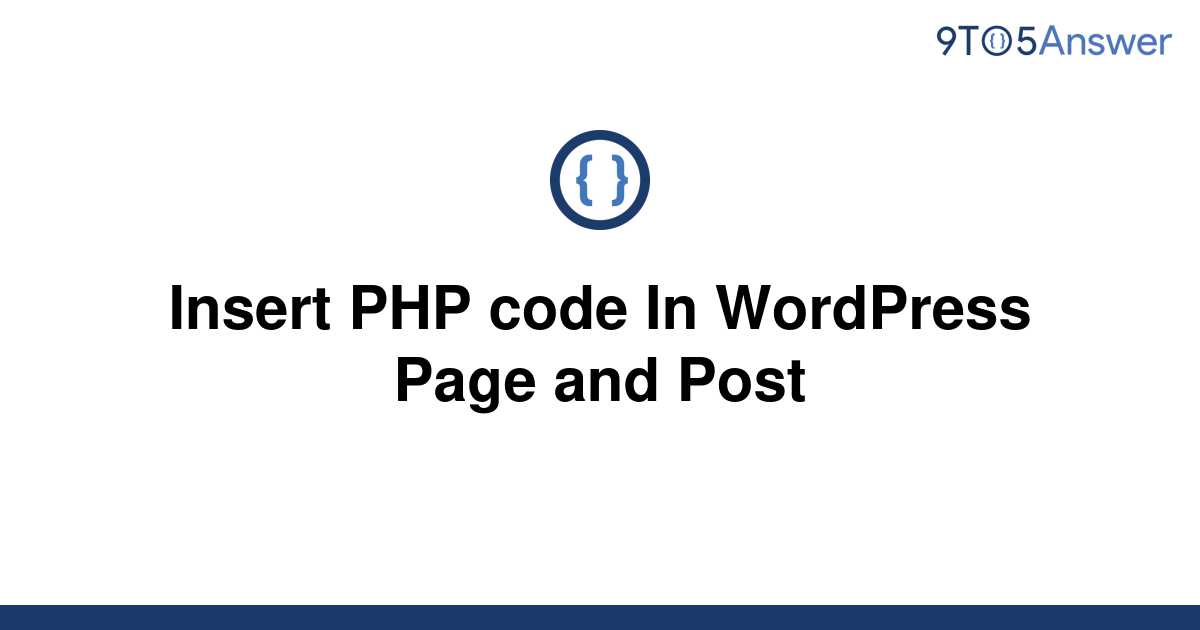 solved-insert-php-code-in-wordpress-page-and-post-9to5answer