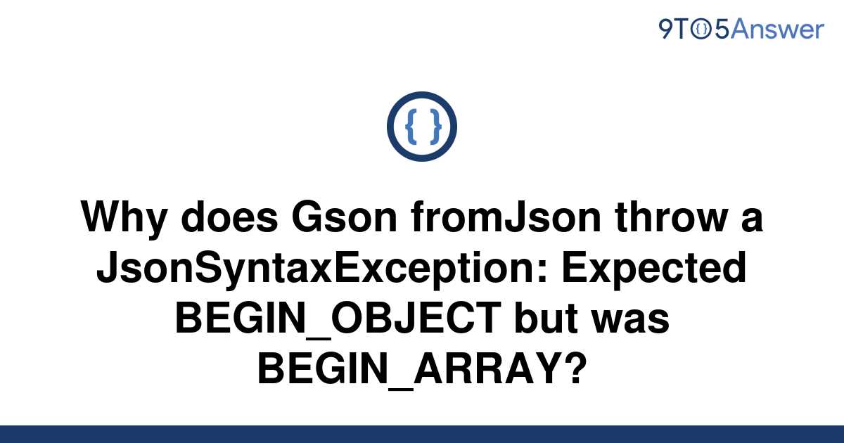 solved-why-does-gson-fromjson-throw-a-9to5answer