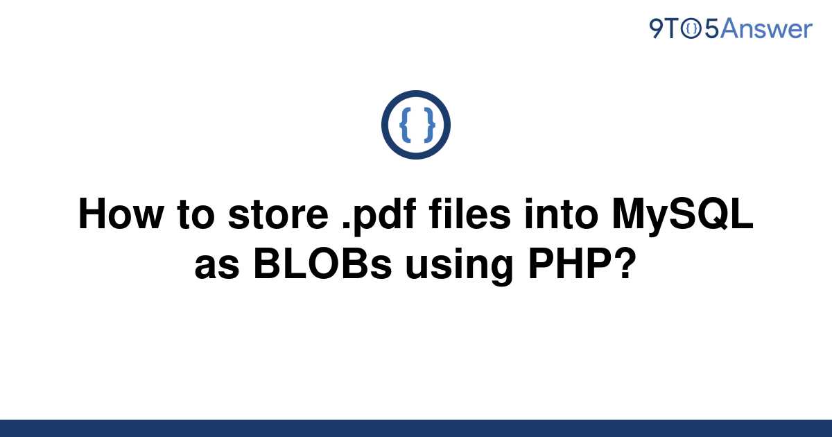 Solved How To Store Pdf Files Into Mysql As Blobs 9to5answer 8219