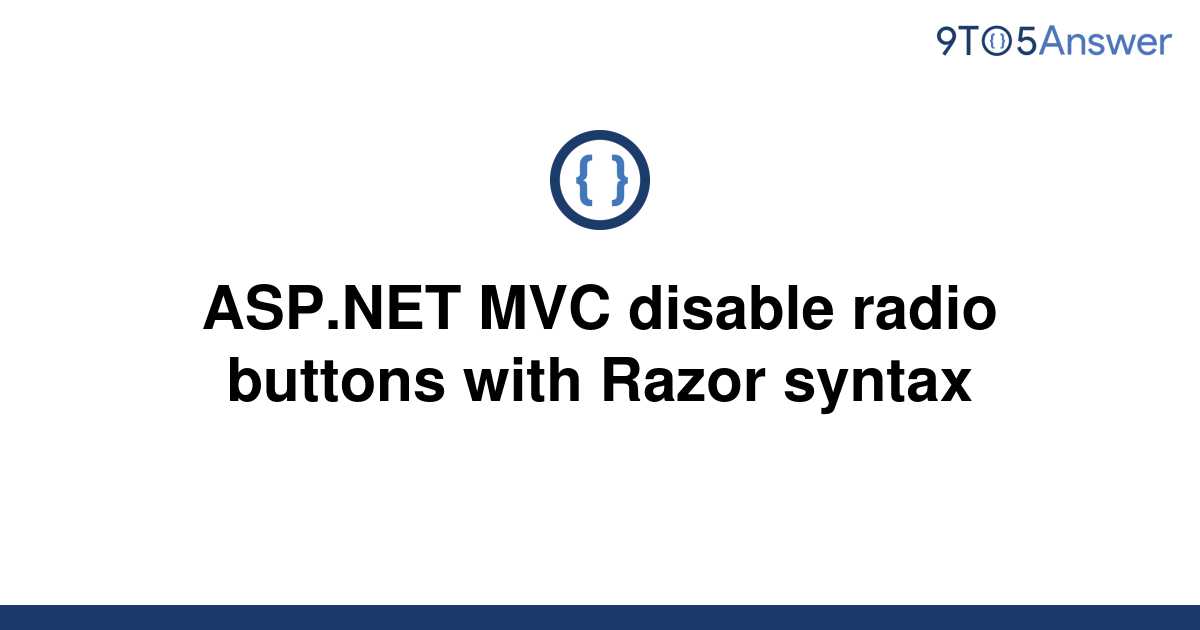 solved-asp-net-mvc-disable-radio-buttons-with-razor-9to5answer