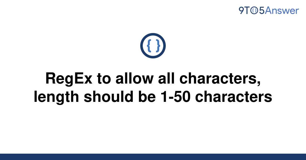 solved-regex-to-allow-all-characters-length-should-be-9to5answer