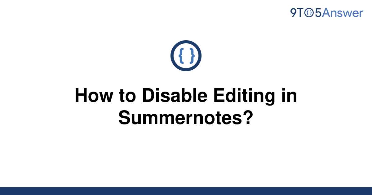 solved-how-to-disable-editing-in-summernotes-9to5answer