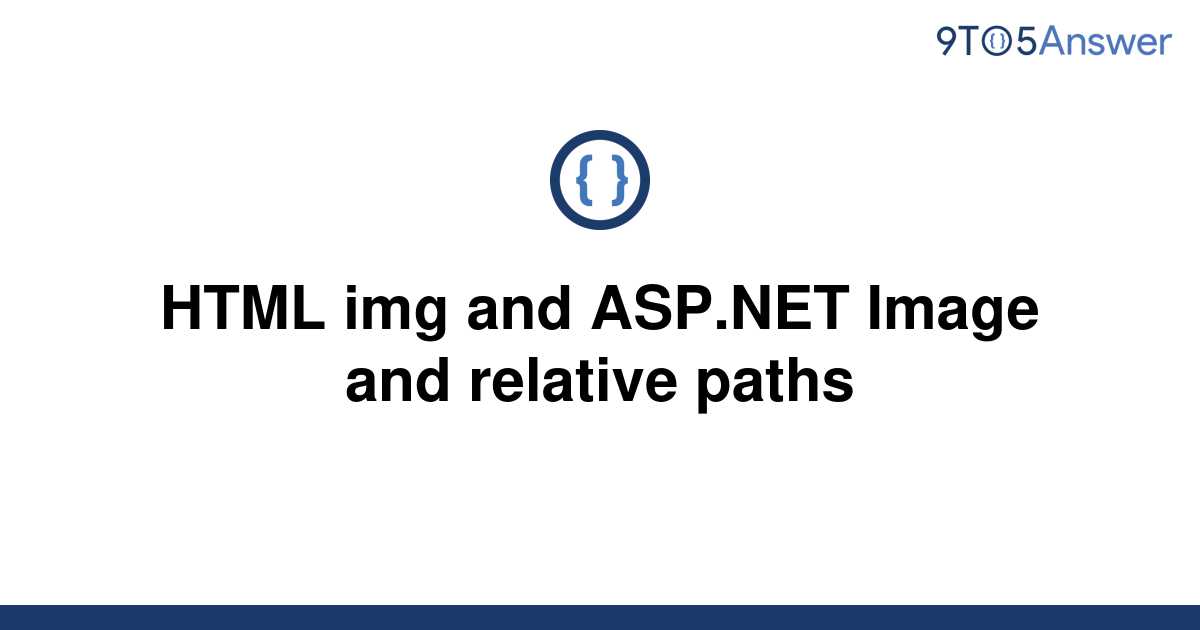 solved-html-img-and-asp-net-image-and-relative-paths-9to5answer