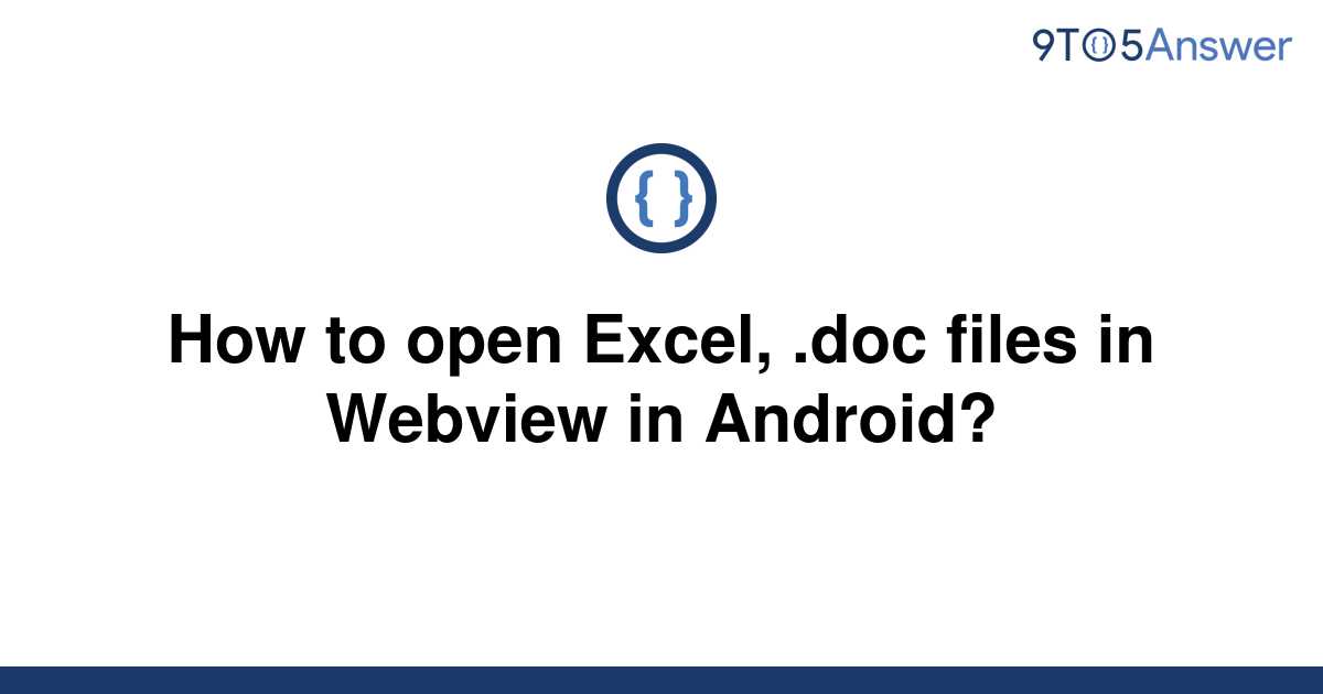 solved-how-to-open-excel-doc-files-in-webview-in-9to5answer