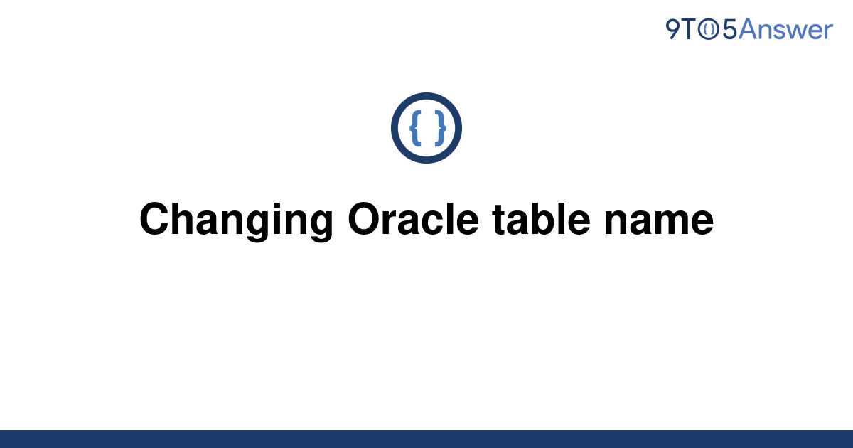 solved-changing-oracle-table-name-9to5answer