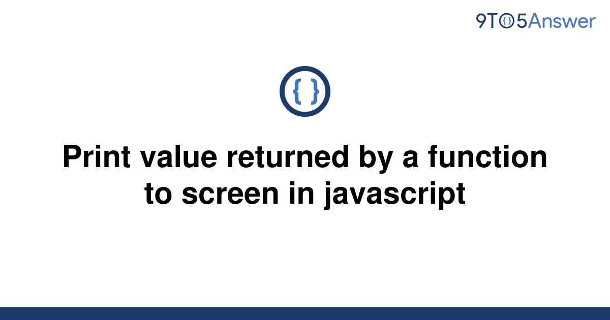 solved-print-value-returned-by-a-function-to-screen-in-9to5answer