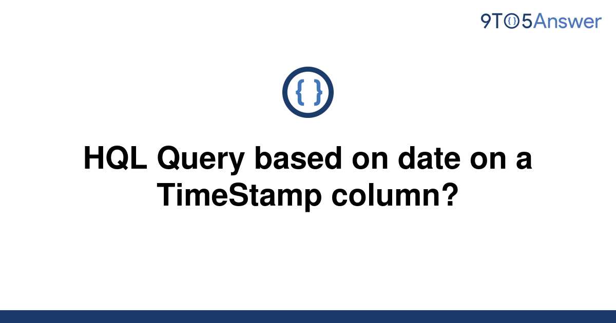 solved-hql-query-based-on-date-on-a-timestamp-column-9to5answer