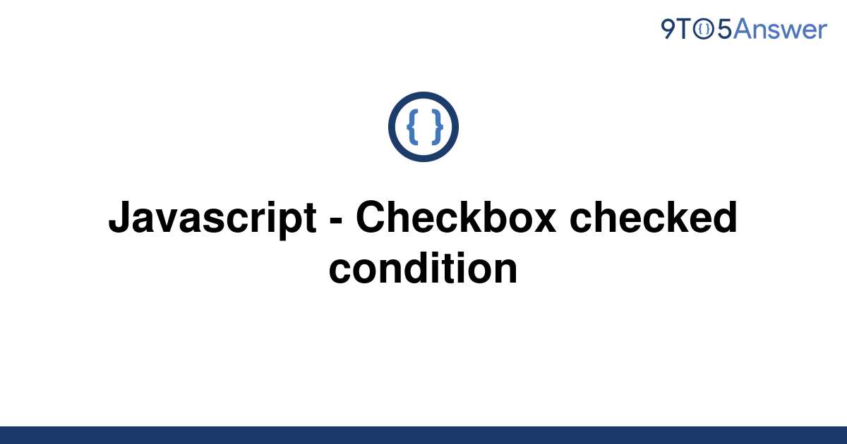 solved-javascript-checkbox-checked-condition-9to5answer