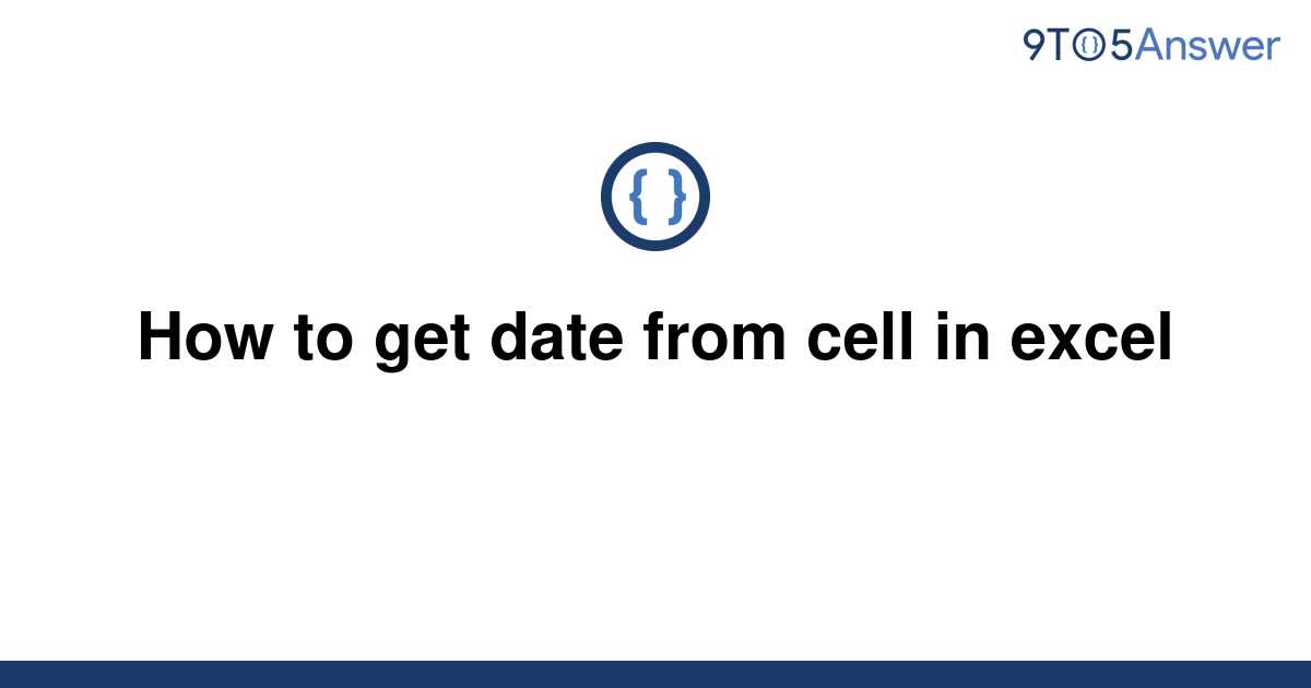 How To Get Date From Cell In Excel Vba