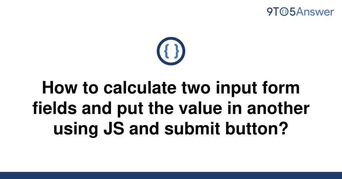 solved-how-to-calculate-two-input-form-fields-and-put-9to5answer