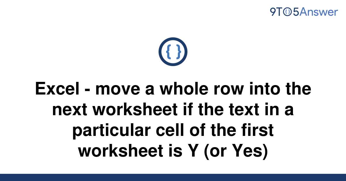 solved-excel-move-a-whole-row-into-the-next-worksheet-9to5answer